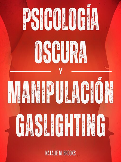 Title details for Psicología Oscura y Manipulación Gaslighting by Natalie M. Brooks - Available